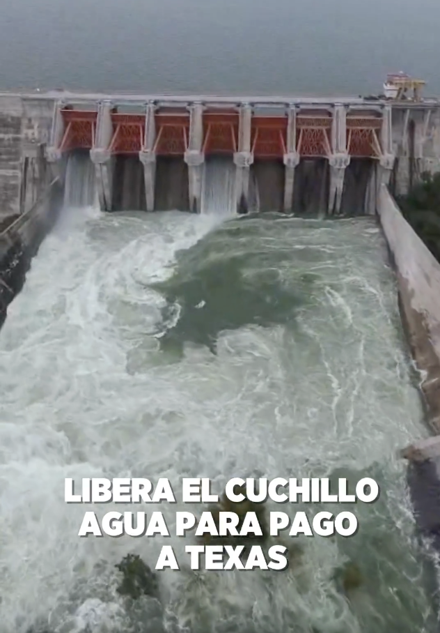 ¡El agua de Nuevo León se va a Texas! Desfogue masivo en Presa El Cuchillo por órdenes federales para pagar deuda a EU